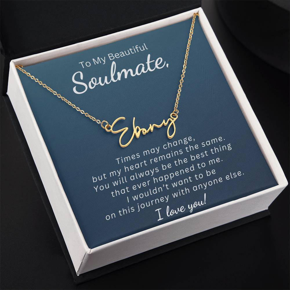 Soulmate Name - I Wouldn't Want to Be on this Journey With Anyone Else