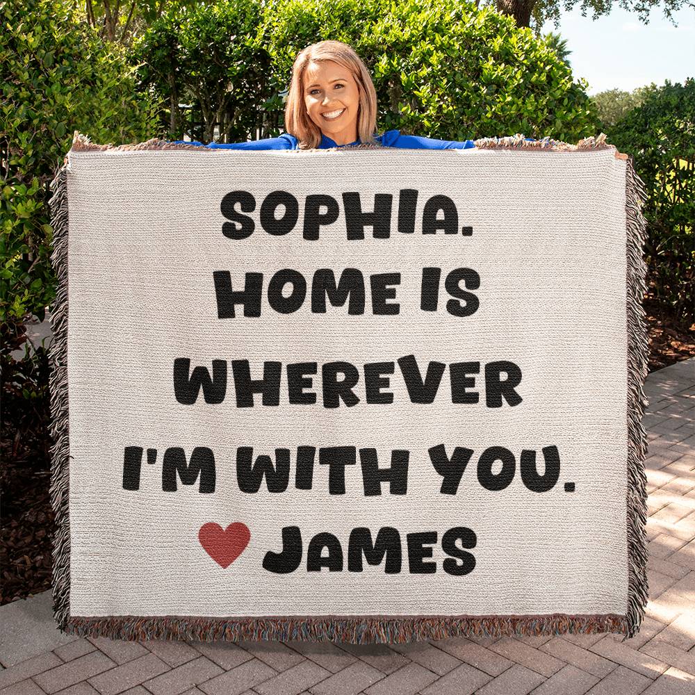 Home is Wherever I'm With You - Personalized Cotton Woven Blanket